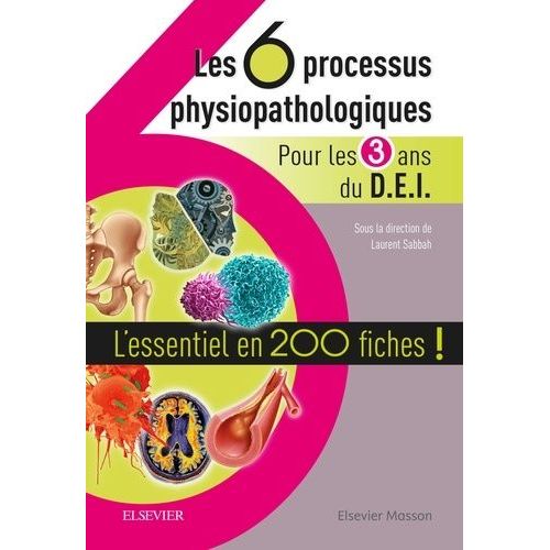 Les 6 Processus Physiopathologiques Pour Les 3 Ans Du Dei - L'essentiel En 200 Fiches !