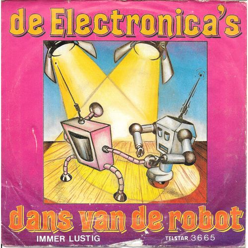 De Electronica S : Dans Van De Robot / Immer Lustig [Vinyle 45 Tours 7"] 1982