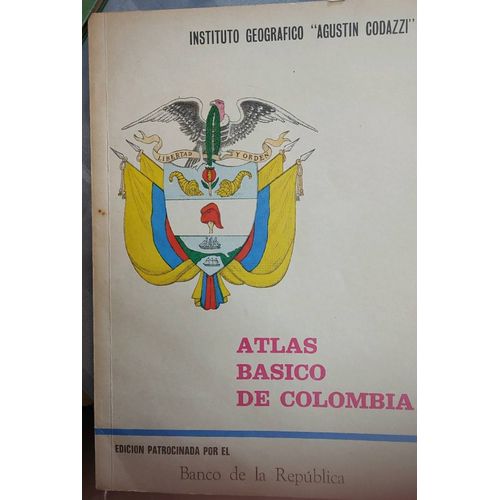 Atlas Basico De Colombia- Instituto Geografico "Agustin Codazzi"