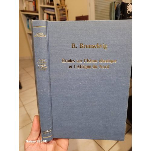 Etudes Sur L'islam Classique Et L'afrique Du Nord ... R. Brunschvig