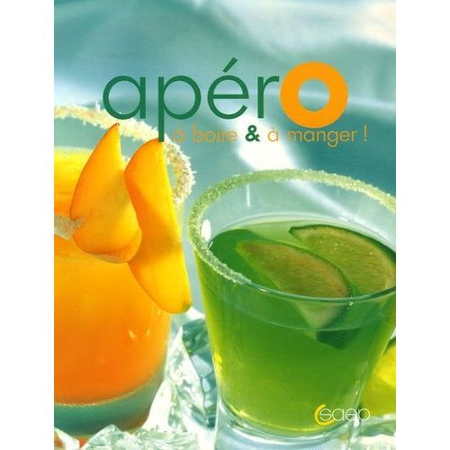 Apéro - A Boire Et À Manger !