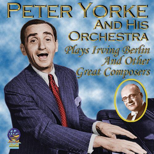 Yorke,Peter - Plays Irving Berlin And Other Great Composers [Compact Discs]