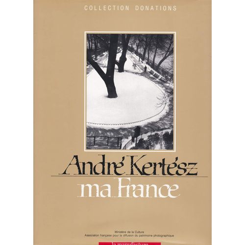 André Kertèsz . Ma France