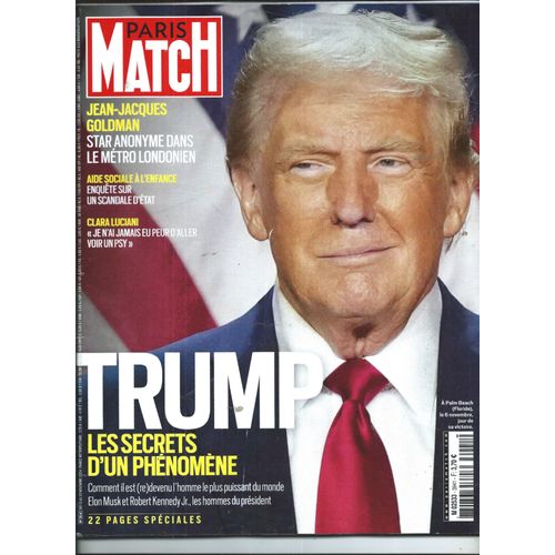 Paris Match 13/11/2024 Trump, Jean-Jacques Goldman, Clara Luciani, Xavier Beauvois & Peter Doherthy, Abel Quentin, Camille Razat, Michael O'reilly, Benjamin Védrines, Danielle Mitterrand, Barbara