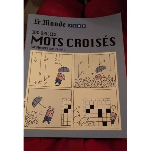 Le Monde Jeux - 100 Grilles Mots Croisés Par Philippe Dupuis