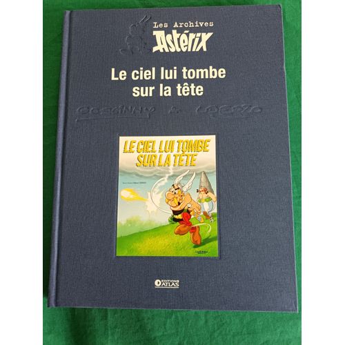 Les Archives Astérix : Le Ciel Lui Tombe Sur La Tête.