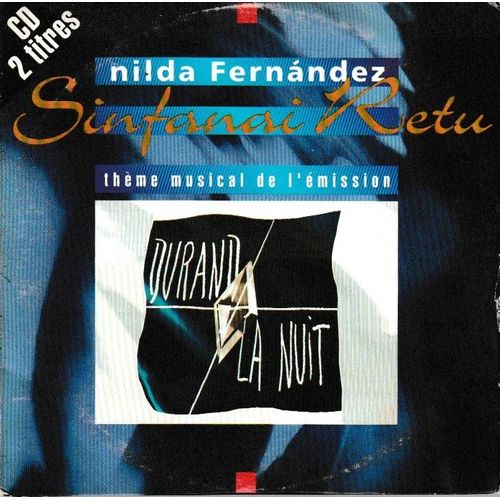 Nilda Fernandez Sinfanai Retu. (P) 1993 ®Jacques Marouani Production. © ®Polydor. Made In France. By ®Pmdc. Cd Rare. « Edition Limitée Et Epuisée ». Cds De 2 Titres « Cardsleeve ». 2 Tracks.