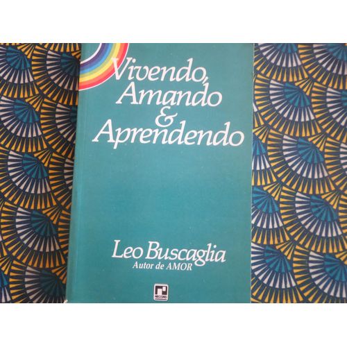 Vivendo Amando & Aprendado // Leo Buscaglia