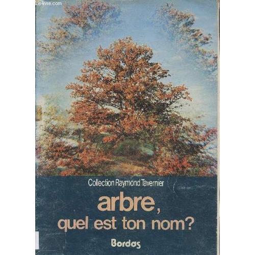 Arbre, Quel Est Ton Nom? - L Eveil Par Les Activites Scientifiques - Guide Pour La Reconnaissance Des Arbresn Arbustes Et Arbrisseaux