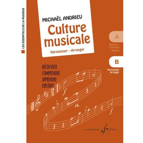 Les Essentiels De La Musique. Culture Musicale - Volume B - Michaël Andrieu - Gb10075 9790043100751