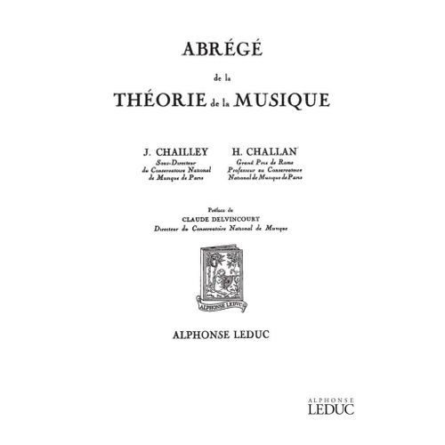 Jacques Chailley : Abrégé De La Théorie De La Musique Préface De Claude Delvincourt - Recueil 9790046205514 Al20551