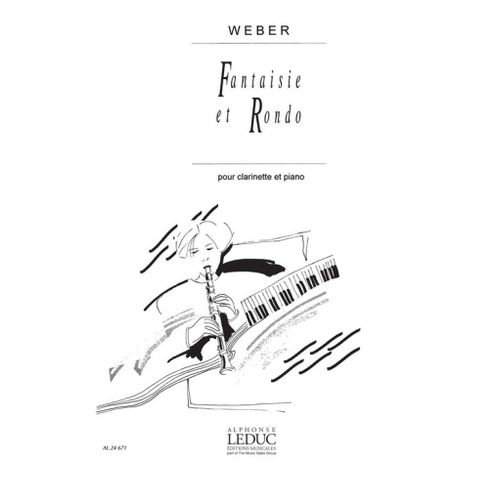 Carl Maria Von Weber : Fantaisie Et Rondo Pour Clarinette Et Piano - Recueil Avec Parties Séparées Clarinette Et Piano 9790046246715 Al24671