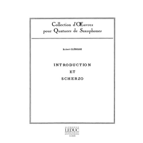 Robert Clerisse : Robert Clerisse: Introduction Et Scherzo - Set Quatuor De Saxophones 9790046261053 Al26105