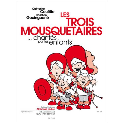 Catherine Coueffe_Christian Gouinguené : Les Trois Mousquétaires ... Chantés Par Les Enfants - Partitions Pour Chorales Children's Choir And Piano 9790046291647 Al29164