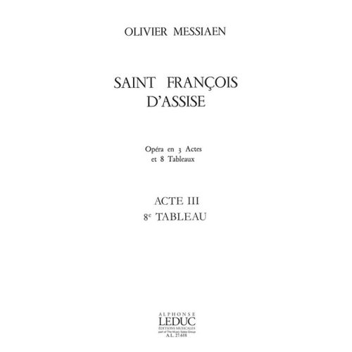 Olivier Messiaen : Saint Francois D'assise Vol.8 Act 3, Tableau 8 (Opera) - Conducteur Opera 9790046276187 Al27618
