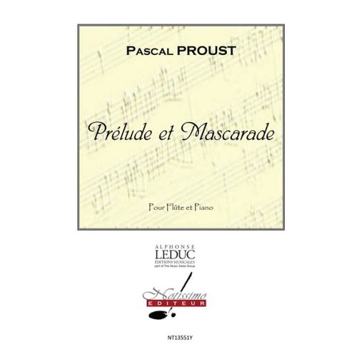Pascal Proust : Prelude Et Mascarade - Recueil Avec Parties Séparées Flûte Traversière Et Piano 9790560384658 Alnt13551y