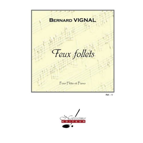 Bernard Vignal : Feux Follets - Recueil Avec Parties Séparées Flûte Traversière Et Piano 9790560387376 Alnt20890y