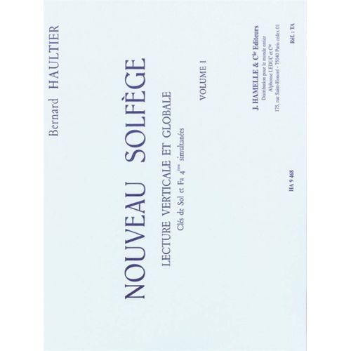 Bernard Haultier : Nouveau Solfège Vol. 1 Lecture Verticale Et Globale - Recueil 9790230794688 Alha009468