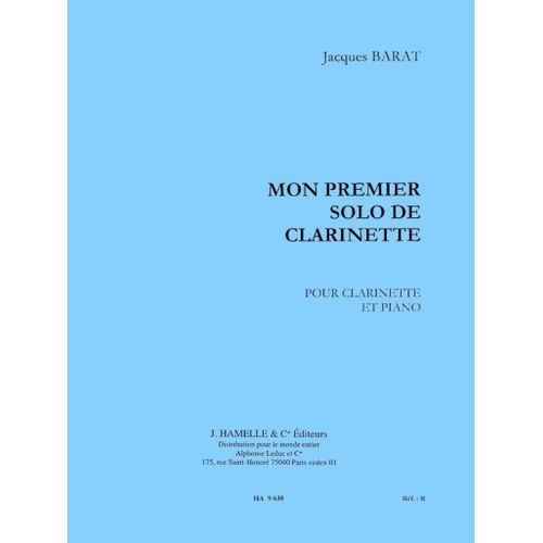 Jacques Barat : Mon 1er Solo De Clarinette - Recueil Avec Parties Séparées Clarinette Et Piano 9790230796385 Alha009638