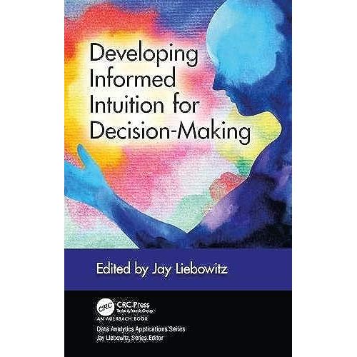 Developing Informed Intuition For Decision-Making (Data Analytics Applications)