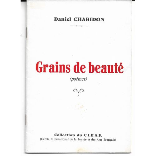 Grains De Beauté (Poèmes), Daniel Chabidon, Collection Du Cercle International De La Pensée Et Des Arts Français, 1974. Avec Longue Lettre Dédicace De L'auteur À Solange Robert
