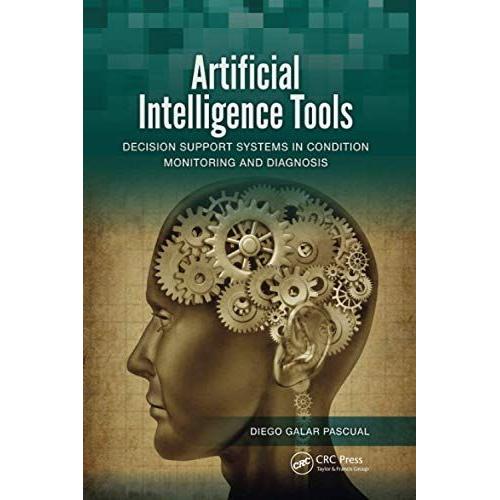 Artificial Intelligence Tools: Decision Support Systems In Condition Monitoring And Diagnosis