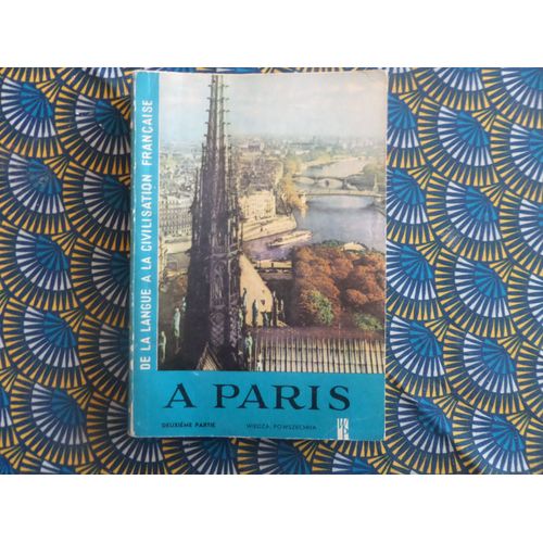 De La Langue A La Civilisation Francaise * Paris