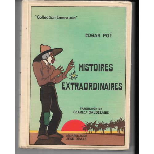 Histoires Extraordinaires, Edgar Poë, Traduction De Charles Beaudelaire, Aquarelles De Jean Dratz (Collection Émeraude), Nilsson, 1929