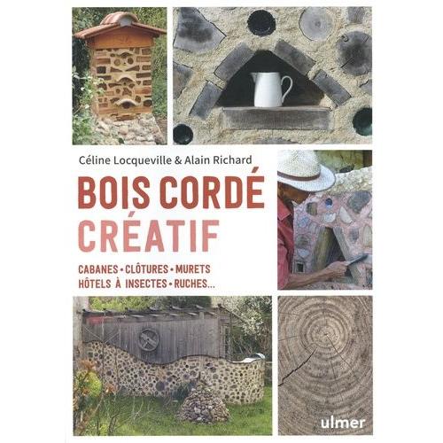 Bois Cordé Créatif - Cabanes - Clôtures - Murets - Hôtels À Insectes - Ruches
