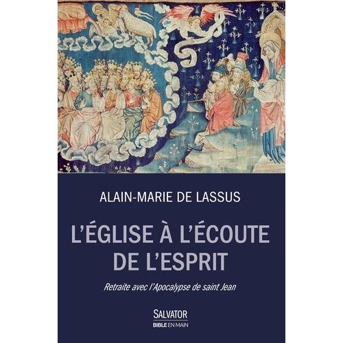 L'eglise À L'écoute De L'esprit - Retraite Avec L'apocalypse De Saint Jean