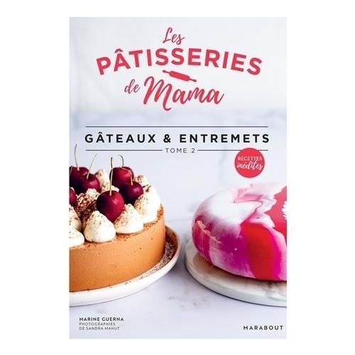 Les Pâtisseries De Mama - Tome 2, Gâteaux Et Entremets