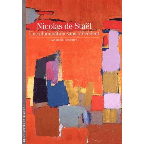 Nicolas De Stael - Une Illumination Sans Precedent