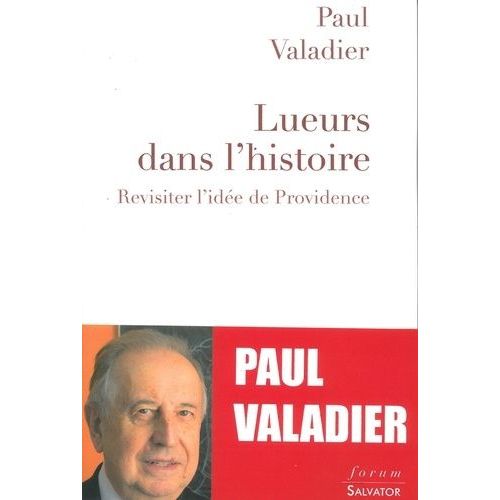 Lueurs Dans L'histoire - Revisiter L'idée De Providence