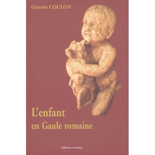 L'enfant En Gaule Romaine