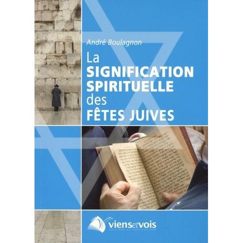 La Signification Spirituelle Des Fêtes Juives