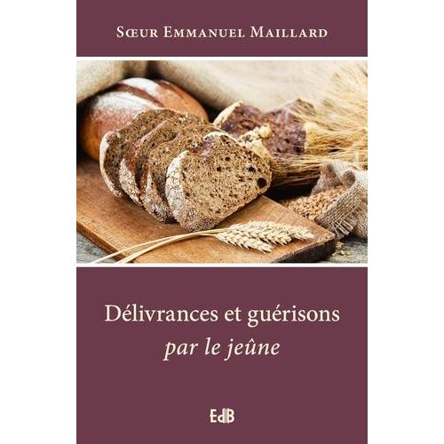 Délivrances Et Guérisons Par Le Jeûne