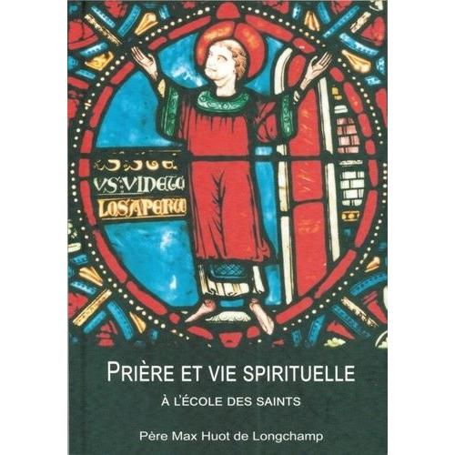 Prière Et Vie Spirituelle À L?École Des Saints