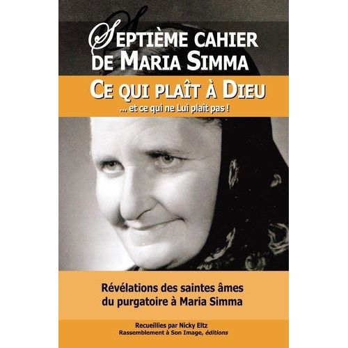 Révélations Des Saintes Âmes Du Purgatoire À Maria Simma Sur Ce Qui Plaît À Dieu Et Ce Qui Ne Lui Plaît Pas !