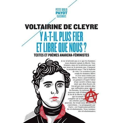 Y A-T-Il Plus Fier Et Libre Que Nous ? - Textes Et Poèmes Anarcha-Féministes