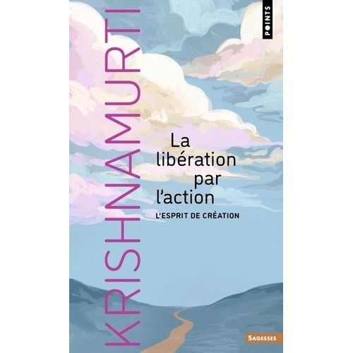 La Libération Par L'action - L'esprit De Création