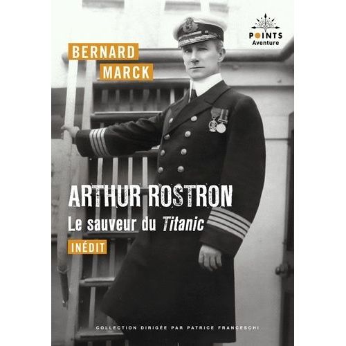 Arthur Rostron, Le Sauveur Du Titanic
