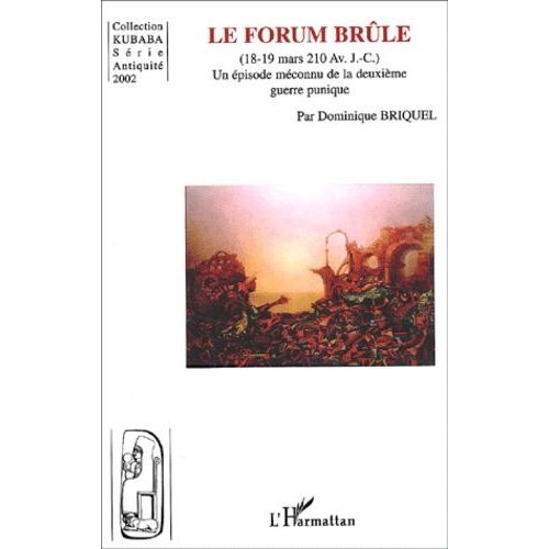 Le Forum Brûle (18-19 Mars 210 Av - J.-C.). Un Épisode Méconnu De La Deuxième Guerre Punique