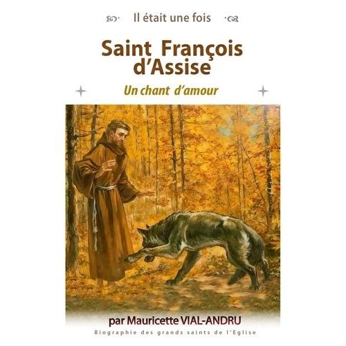 Il Était Une Fois Saint François D'assise - Un Chant D'amour