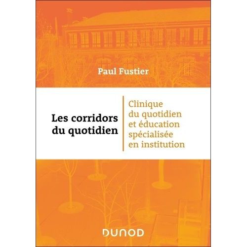 Les Corridors Du Quotidien - Clinique Du Quotidien Et Éducation Spécialisée En Institution