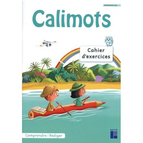 Calimots Cp - Cahier D'exercices Pour Comprendre Et Rédiger