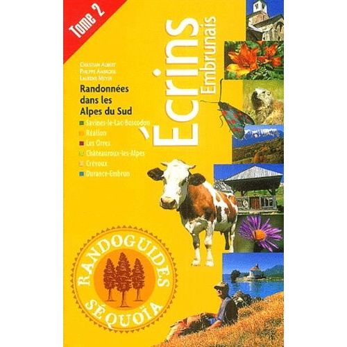 Randonnées Dans Les Alpes Du Sud - Tome 1, Ecrins Embrunais