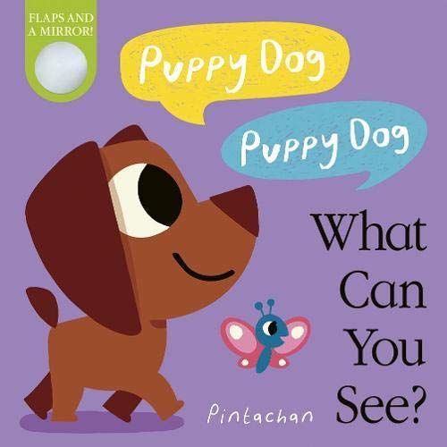 Puppy Dog! Puppy Dog! What Can You See?