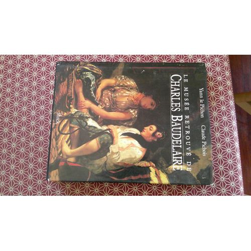 Yann Le Pichon Et Claude Pichois. Le Musée Retrouvé De Charles Baudelaire. Stock 1992