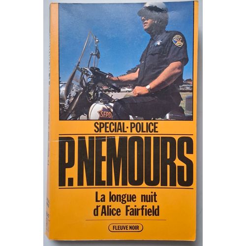 La Longue Nuit D' Alice Fairfield - Collection Spécial Police - Fleuve Noir - Pierre Nemours