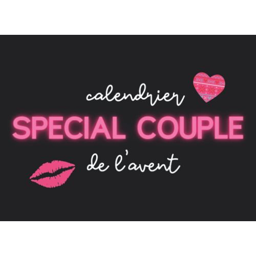 Calendrier De L'avent Spécial Couple: Livre 25 Défis Romantiques Et Coquins | Carnet De Jeux Adulte Pour Couple Avec 1 Challenge Par Jour | + 10 ... Femme Homme Avant Noël, Pour Saint Valentin